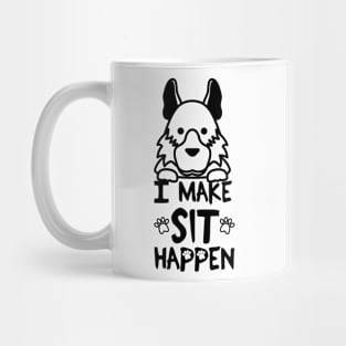 I Make Sit Happen German Shepherd - Dog Love Black Mug